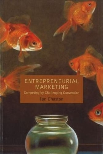 ENTREPRENEURIAL MARKETING: COMPETING by CHALLENGING CONVENTION