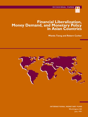 Occasional Paper No 84; Financial Liberalization, Money Demand, and Monetary Policy in Asian Countries