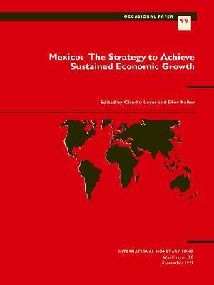 Mexico  The Strategy to Achieve Sustained Economic Growth
