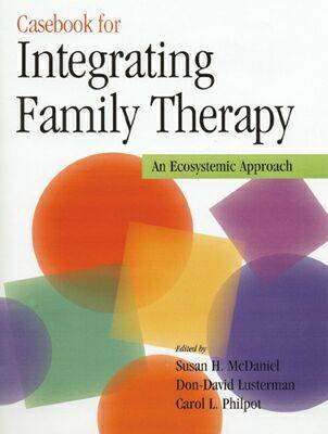 Casebook for Integrating Family Therapy: an Ecosystemic Approach