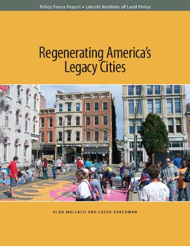 Regenerating America′s Legacy Cities
