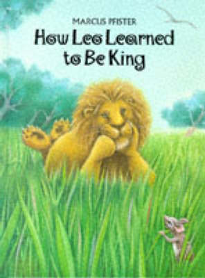 How Leo Learned to be King
