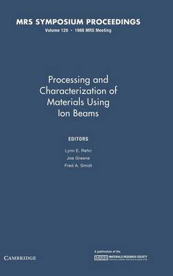 Processing and Characterization of Materials Using Ion Beams: Volume 128