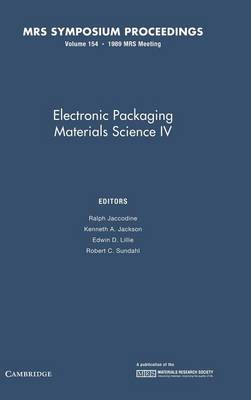 Electronic Packaging Materials Science IV: Volume 154