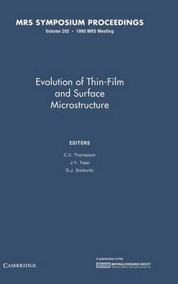 Evolution of Thin Film and Surface Microstructure: Volume 202
