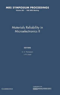Materials Reliability in Microelectronics II: Volume 265