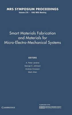 Smart Materials Fabrication and Materials for Micro-Electro-Mechanical Systems: Volume 276
