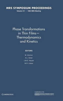 Phase Transformations in Thin Films - Thermodynamics and Kinetics: Volume 311