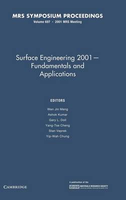Surface Engineering 2001 - Fundamentals and Applications: Volume 697