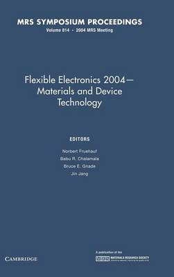 Flexible Electronics 2004 - Materials and Device Technology: Volume 814