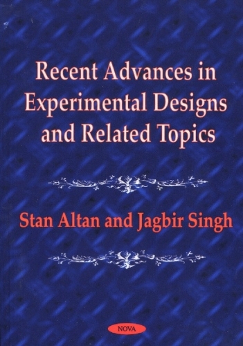Recent Advances in Experimental Designs & Related Topics