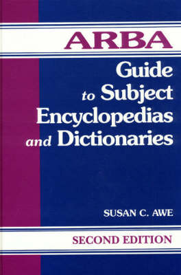 ARBA Guide to Subject Encyclopedias and Dictionaries