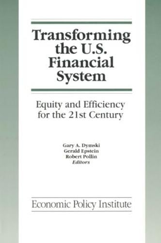 Transforming the U.S. Financial System: An Equitable and Efficient Structure for the 21st Century