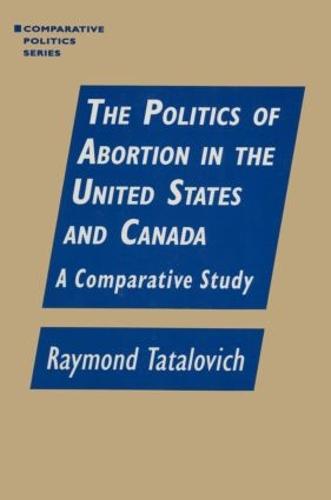 The Politics of Abortion in the United States and Canada: A Comparative Study