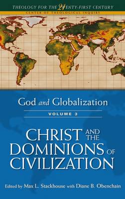 God and Globalization: Christ and the Dominions of Civilization v. 3