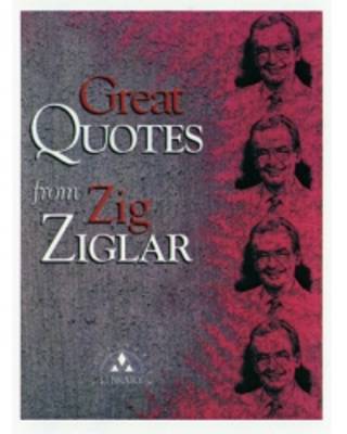 Great Quotes from Zig Ziglar