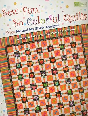 Sew Fun, So Colorful Quilts