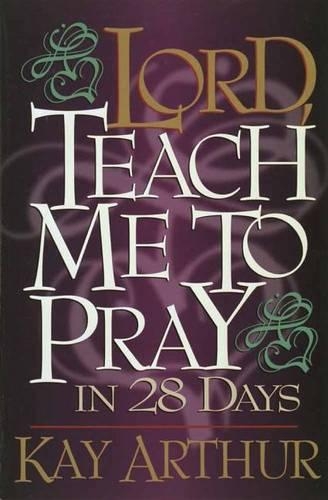Lord, Teach ME to Pray in 28 Days