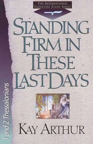 Standing Firm in These Last Days