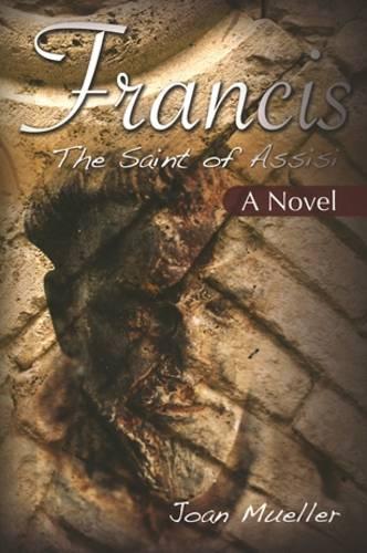 Francis the Saint of Assisi