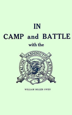 In Camp and Battle with the Washington Artillery