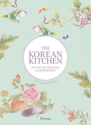 The Korean Kitchen by Korean Food Foundation