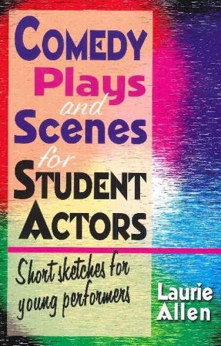 Comedy Plays & Scenes for Student Actors