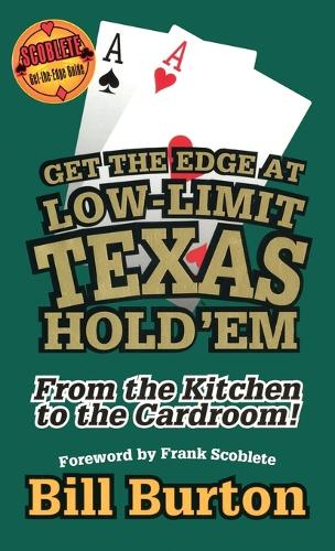 Get the Edge At Low-Limit Texas Hold'em