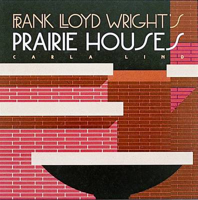 Frank Lloyd Wright's Prairie Houses