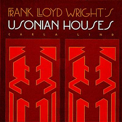 Frank Lloyd Wright's Usonian Houses