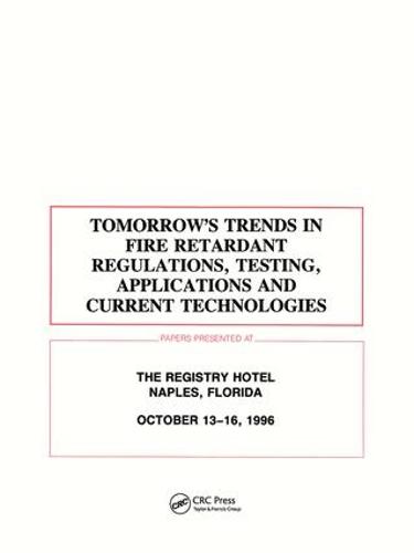 Tomorrows Trends in Fire Retardant Regulations, Testing, and Applications
