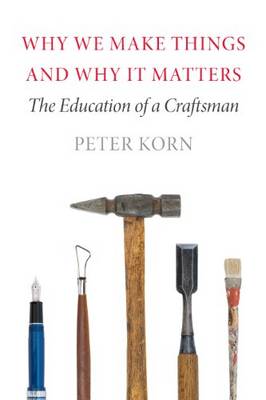 Why We Make Things and Why it Matters