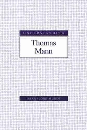 Understanding Thomas Mann