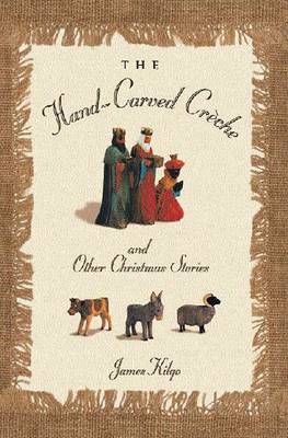 The Hand-Carved CrÃ¨che and Other Christmas Memories