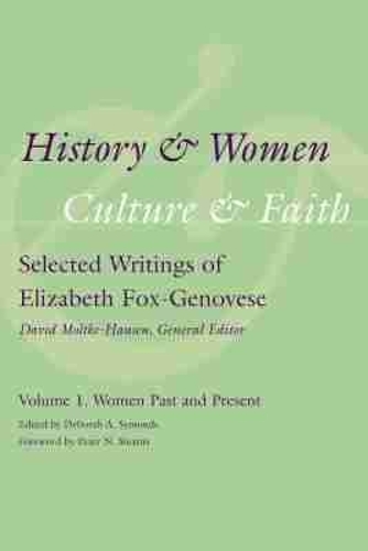 History and Women, Culture and Faith: Selected Writings of Elizabeth Fox-Genovese