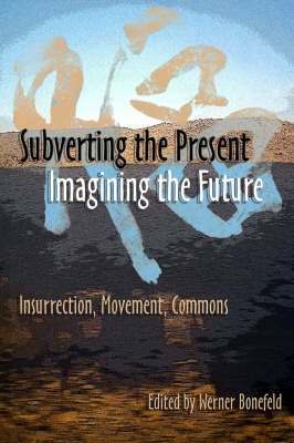 Subverting The Present, Imagining The Future