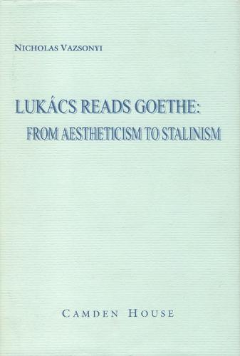 Lukacs Reads Goethe