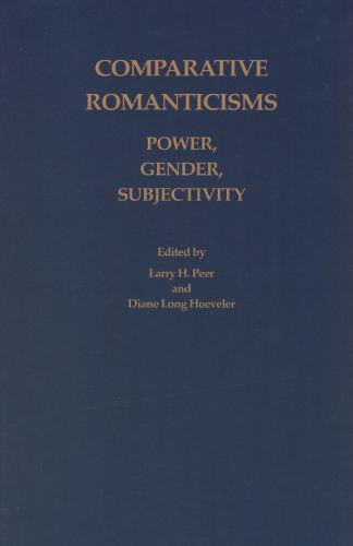 Comparative Romanticisms: Power, Gender, Subjectivity