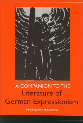 A Companion to the Literature of German Expressionism