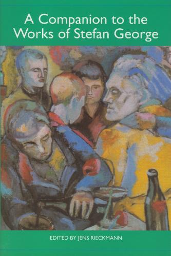 A Companion to the Works of Stefan George
