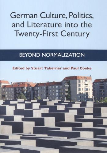 German Culture, Politics, and Literature into the Twenty-First Century