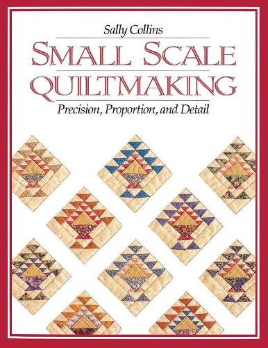Small Scale Quilt Making