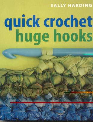 Quick Crochet Huge Hooks