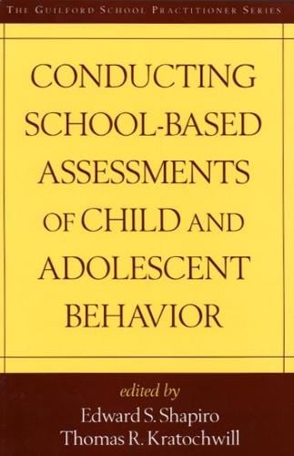 Conducting School-Based Assessments of Child and Adolescent Behavior, First Edition