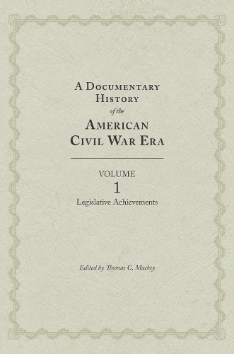 A Documentary History of the Civil War Era