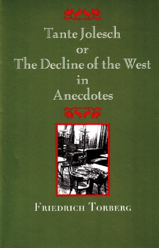 Tante Jolesch or the Decline of the West in Anecdotes