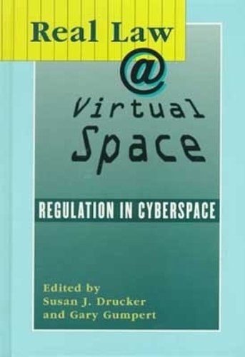 Real Law @ Virtual Space-Communication Regulation in Cyberspace