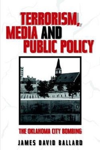 Terrorism, Media and Public Policy