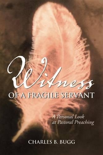 Witness of a Fragile Servant
