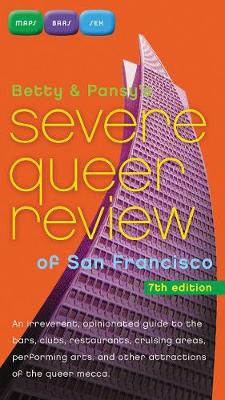 Betty & Pansy's Severe Queer Review Of San Francisco 7ed